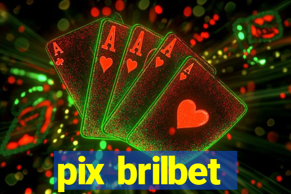 pix brilbet