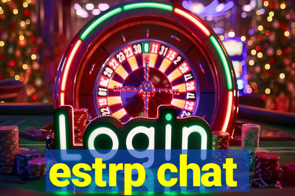 estrp chat