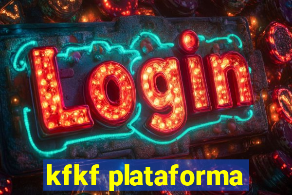 kfkf plataforma