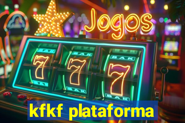 kfkf plataforma