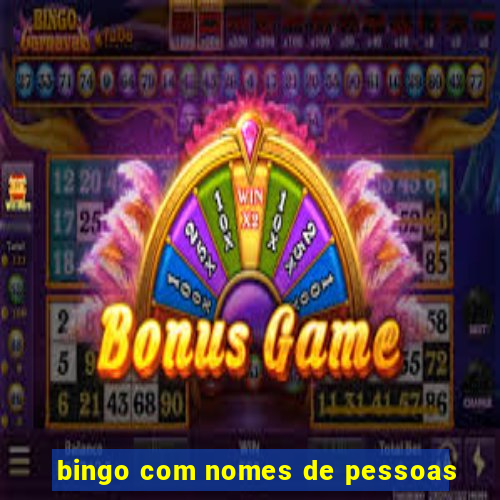bingo com nomes de pessoas