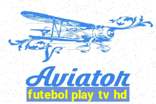 futebol play tv hd