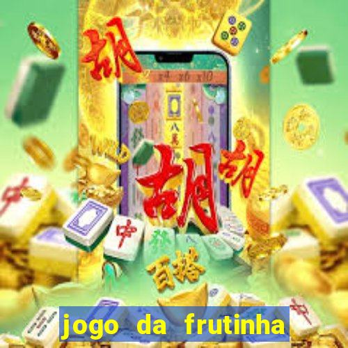 jogo da frutinha paga mesmo