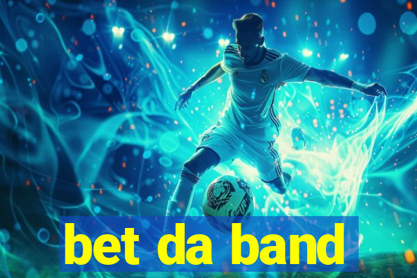 bet da band