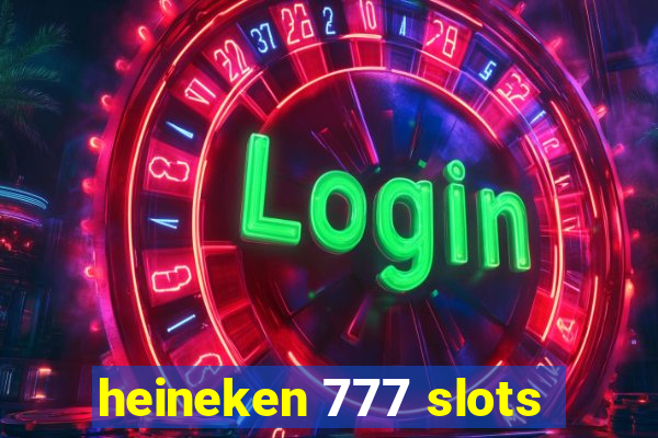 heineken 777 slots