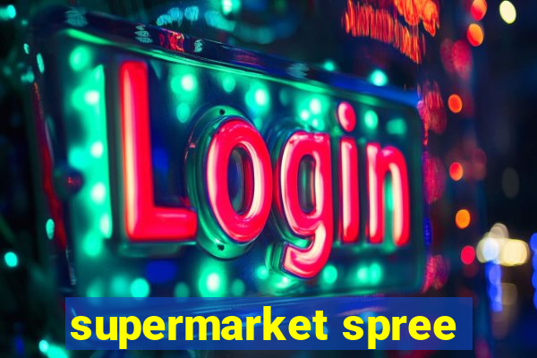 supermarket spree
