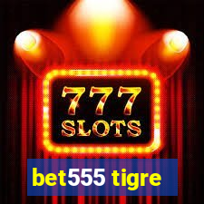 bet555 tigre