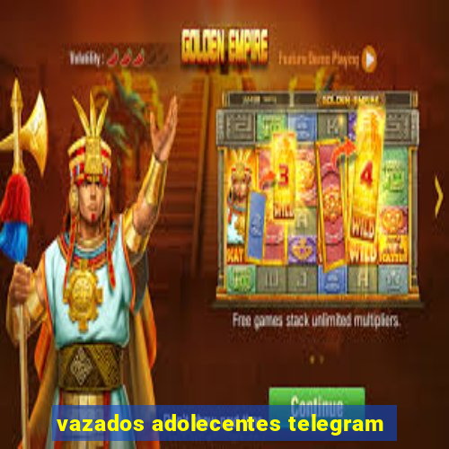 vazados adolecentes telegram