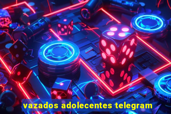 vazados adolecentes telegram