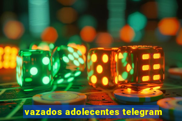 vazados adolecentes telegram