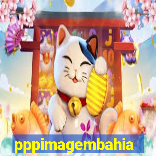 pppimagembahia
