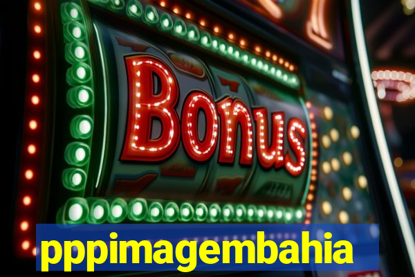 pppimagembahia