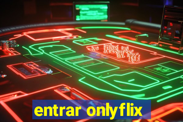 entrar onlyflix