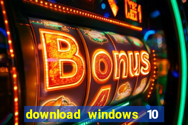 download windows 10 home iso 64 bit