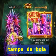 tampa da bola futebol ao vivo hoje