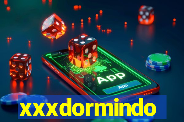 xxxdormindo