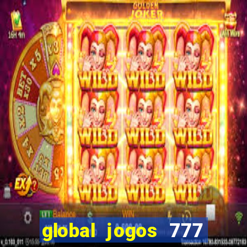 global jogos 777 paga mesmo