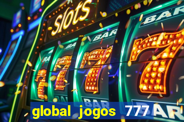 global jogos 777 paga mesmo