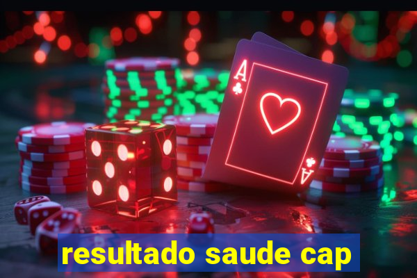resultado saude cap