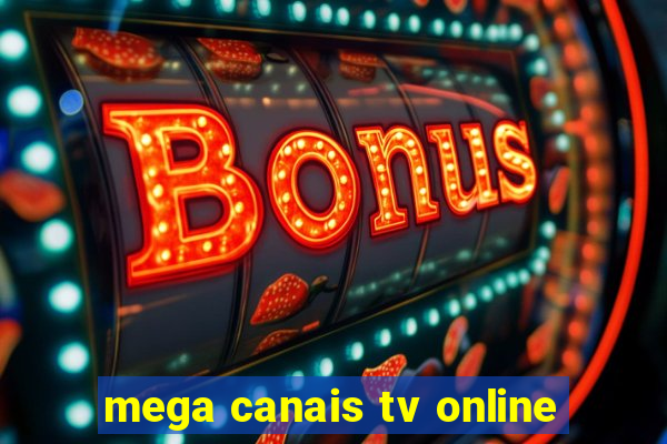mega canais tv online