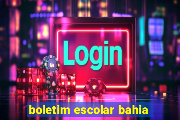 boletim escolar bahia
