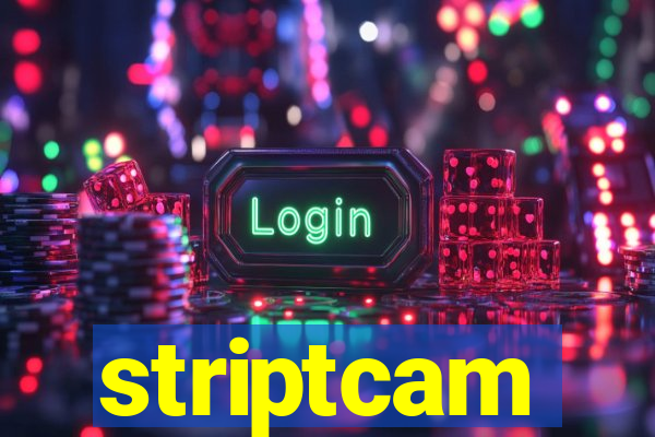 striptcam