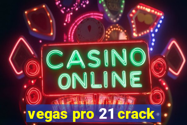 vegas pro 21 crack