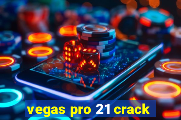 vegas pro 21 crack