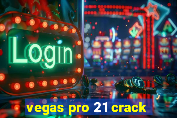 vegas pro 21 crack