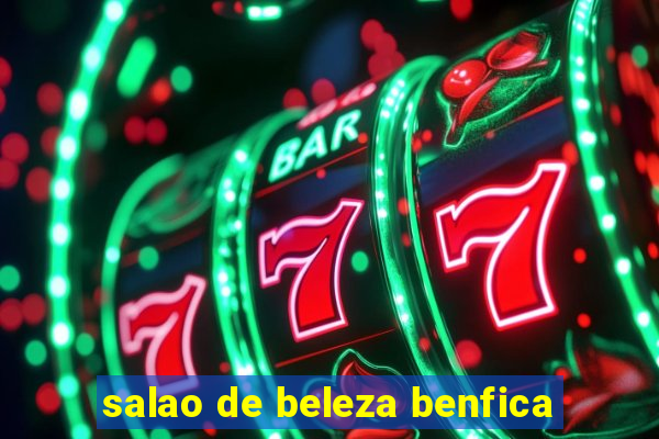salao de beleza benfica