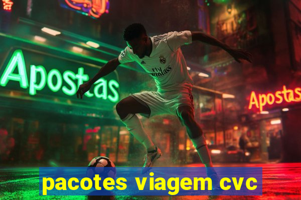 pacotes viagem cvc