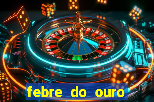 febre do ouro temporada 14