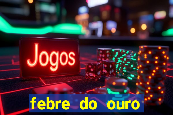 febre do ouro temporada 14
