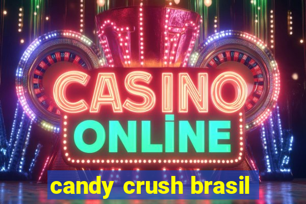 candy crush brasil