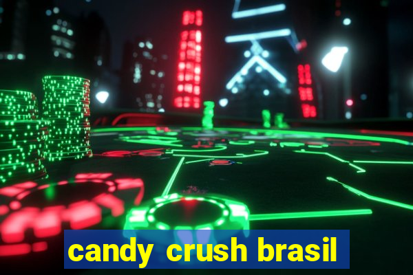 candy crush brasil