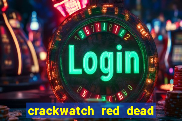 crackwatch red dead redemption 1