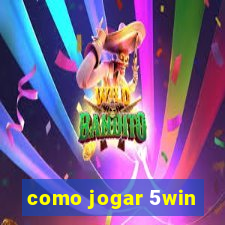 como jogar 5win