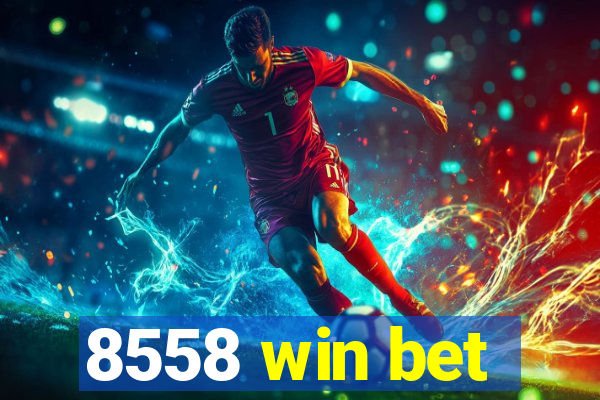 8558 win bet