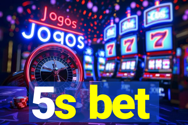 5s bet