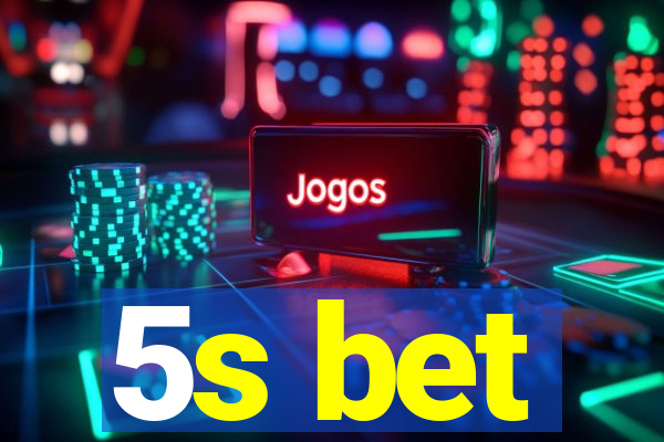 5s bet
