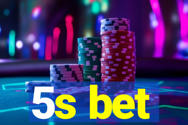 5s bet