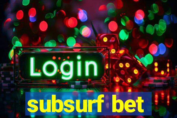 subsurf bet