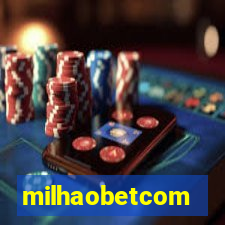 milhaobetcom