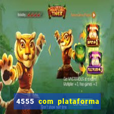 4555 com plataforma de jogos