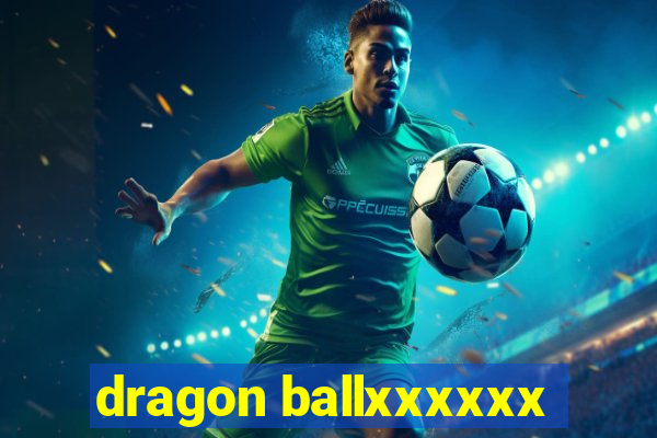 dragon ballxxxxxx