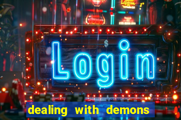 dealing with demons amor pt br
