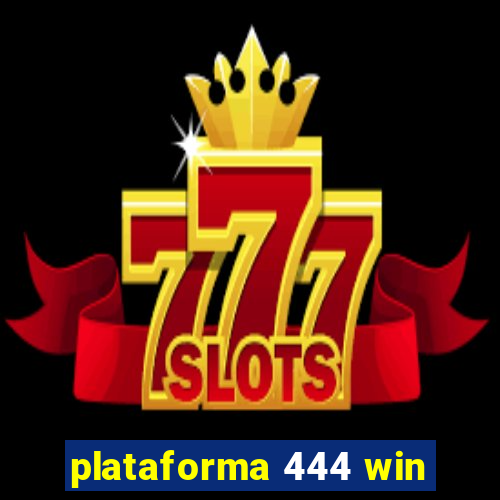 plataforma 444 win