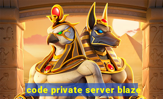 code private server blaze