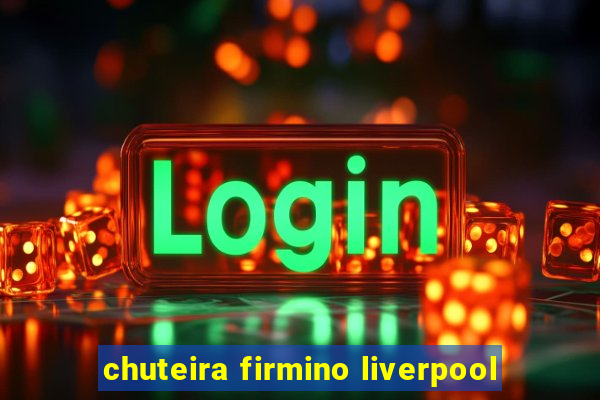 chuteira firmino liverpool