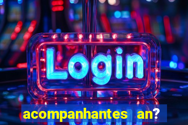 acompanhantes an? sao paulo